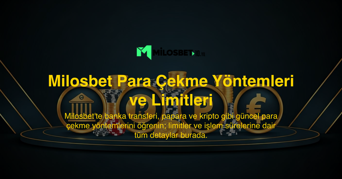 Milosbet Para Çekme Yöntemleri ve Limitleri
