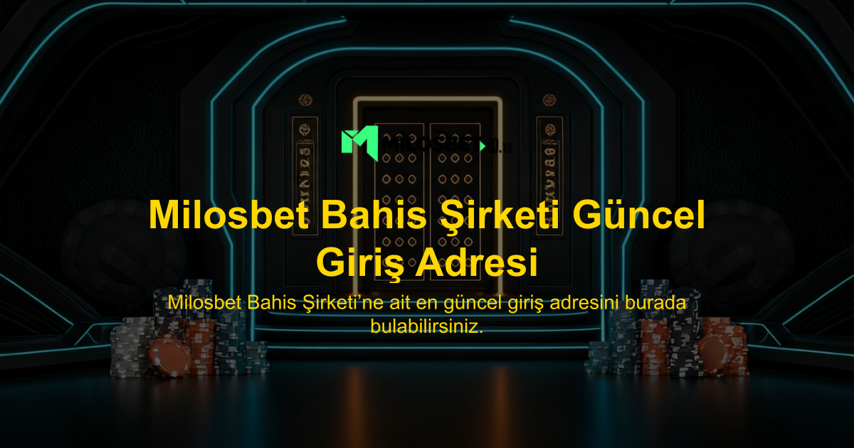 Milosbet Bahis Şirketi Güncel Giriş Adresi