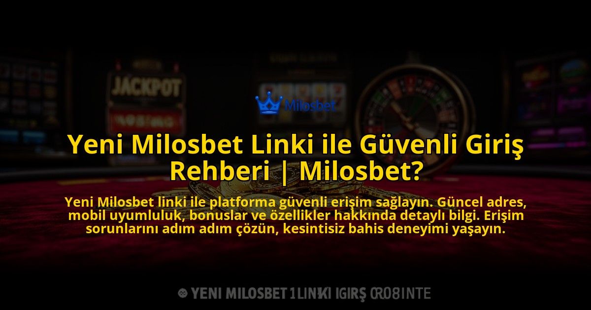 Yeni-Milosbet-Linki-ile-Guvenli-Giris-Rehberi-Milosbet-overlay-1769554706.jpg