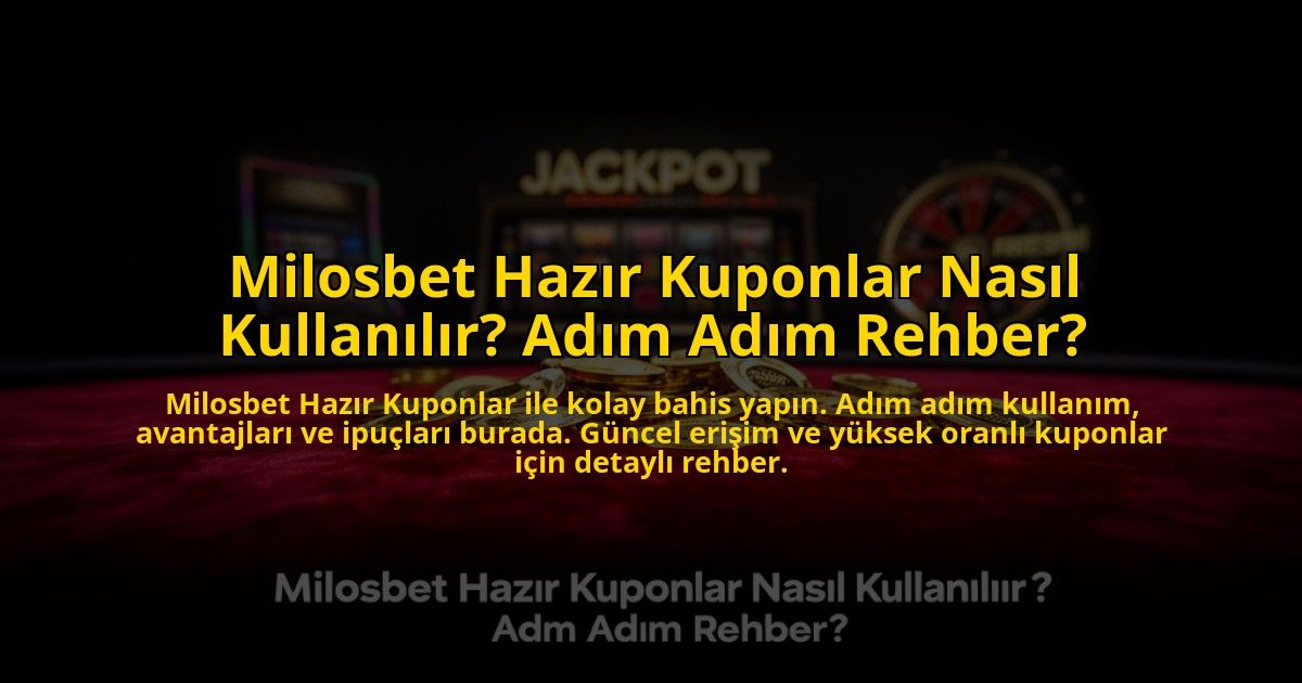 Milosbet-Hazir-Kuponlar-Nasil-Kullanilir-Adim-Adim-Rehber-overlay-1773714066.jpg