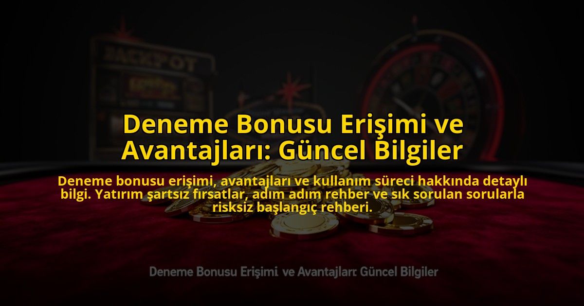 Deneme-Bonusu-Erisimi-ve-Avantajlari-Guncel-Bilgiler-overlay-1776039402.jpg