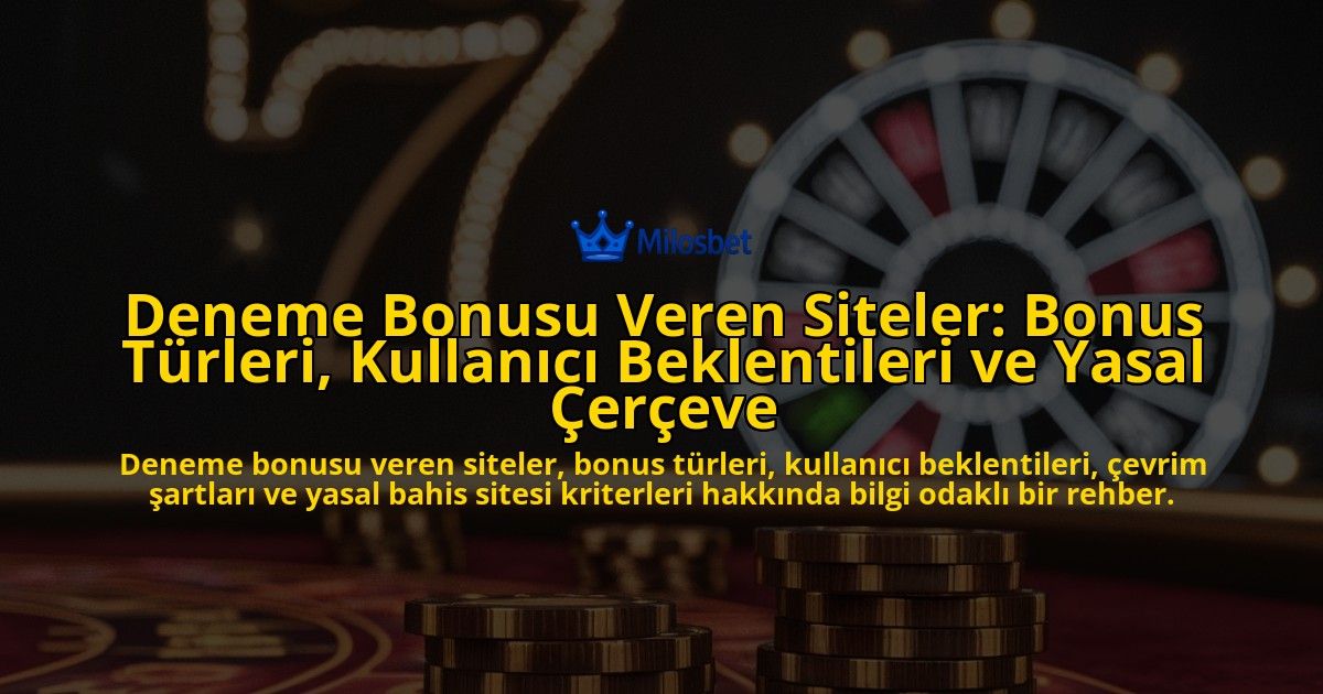 Deneme-Bonusu-Veren-Siteler-Bonus-Turleri-Kullanici-Beklentileri-ve-Yasal-Cerceve-overlay-1778191557.jpg
